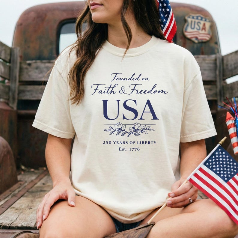 Comfort Colors Founded on Faith and Freedom USA Shirt, 250 Years of Liberty Since 1776 Tee, Patriotic American Independence Day T-Shirt, America 250th Anniversary Shirt