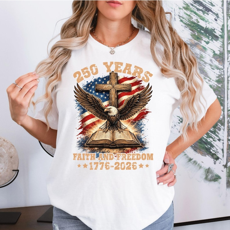 Faith and Freedom 250 Years Shirt for Women, Patriotic Christian USA Flag Eagle Graphic Tee, America 1776 2026 Independence Day Apparel