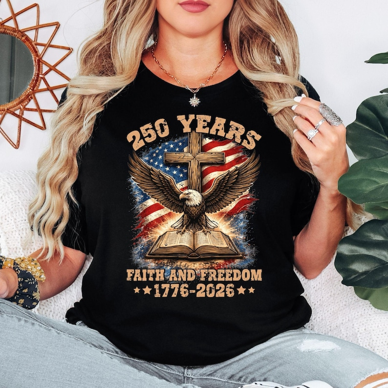 Faith and Freedom 250 Years Shirt for Women, Patriotic Christian USA Flag Eagle Graphic Tee, America 1776 2026 Independence Day Apparel