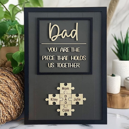 Personalized Dad Puzzle Wood Sign, Custom Family Names Wall Art, You Are The Piece That Holds Us Together Gift
