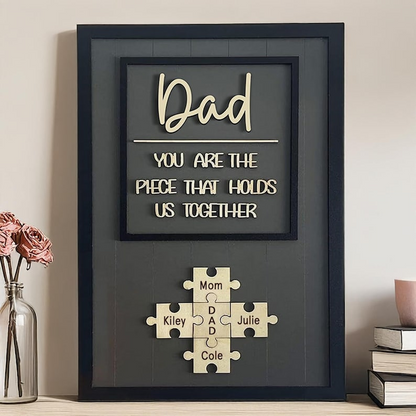 Personalized Dad Puzzle Wood Sign, Custom Family Names Wall Art, You Are The Piece That Holds Us Together Gift