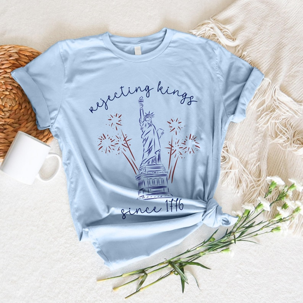 Rejecting Kings Since 1776 Shirt, Funny Patriotic Statue of Liberty Tee, Fourth of July Independence Day Shirt for Women, 250th Anniversary Shirt