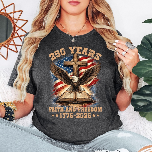 Faith and Freedom 250 Years Shirt for Women, Patriotic Christian USA Flag Eagle Graphic Tee, America 1776 2026 Independence Day Apparel