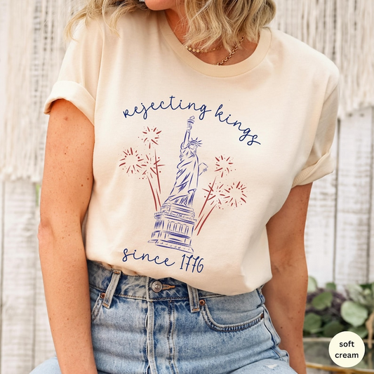 Rejecting Kings Since 1776 Shirt, Funny Patriotic Statue of Liberty Tee, Fourth of July Independence Day Shirt for Women, 250th Anniversary Shirt