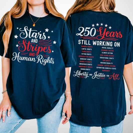 Stars and Stripes and Human Rights Shirt, 250 Years Still Working On Equality Tee