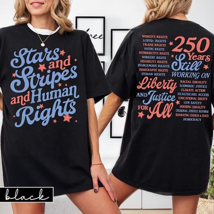 Stars and Stripes and Human Rights Shirt, 250 Years Still Working on Liberty and Justice for All Tee, Patriotic Equality T-Shirt