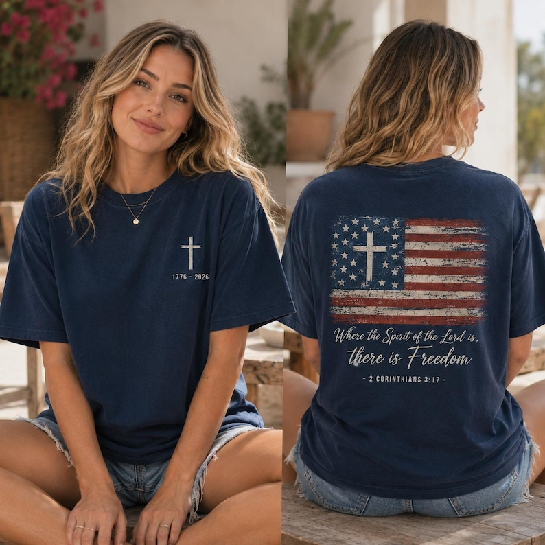 Where The Spirit Of The Lord Is There Is Freedom Shirt, Christian Patriotic Tee, 2 Corinthians 317 USA Flag Shirt, 250th Anniversary Shirt