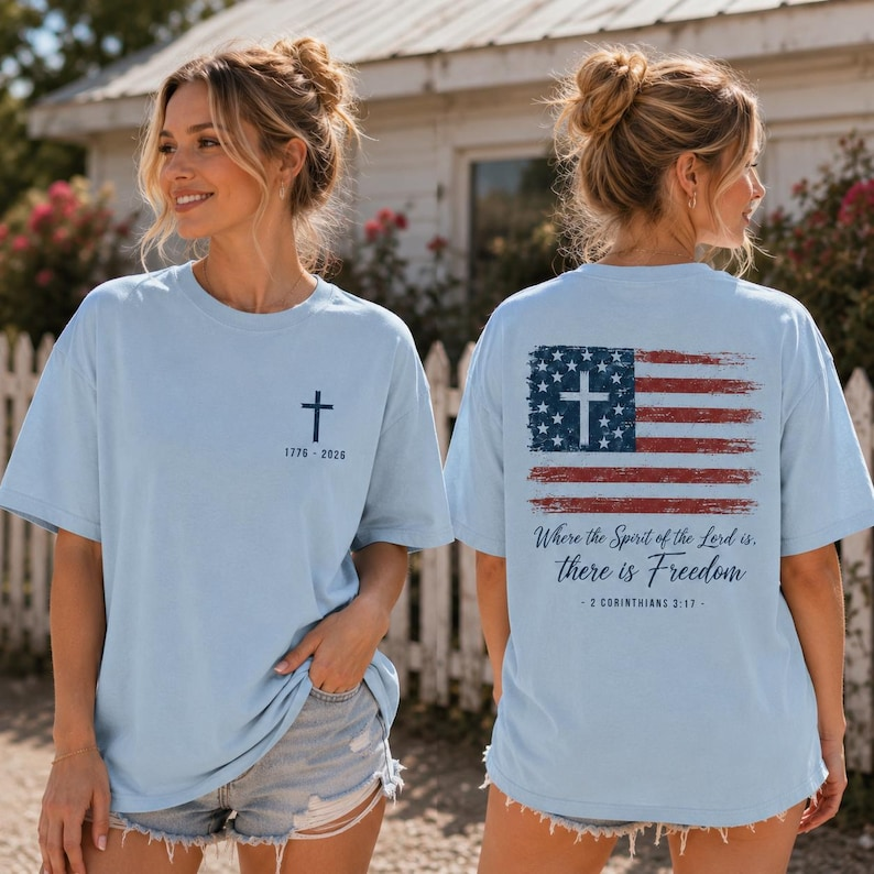 Where The Spirit Of The Lord Is There Is Freedom Shirt, Christian Patriotic Tee, 2 Corinthians 317 USA Flag Shirt, 250th Anniversary Shirt