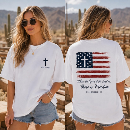 Where The Spirit Of The Lord Is There Is Freedom Shirt, Christian Patriotic Tee, 2 Corinthians 317 USA Flag Shirt, 250th Anniversary Shirt