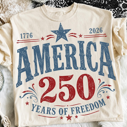 America 250 Years of Freedom Shirt, USA 250th Anniversary T-Shirt, Patriotic Independence Day Tee, 1776 2026 Celebration Shirt