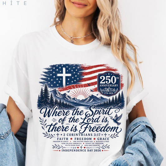 Comfort Colors Where The Spirit Of The Lord Is There Is Freedom Shirt, Patriotic Christian Tee, 2 Corinthians 317 Fourth of July Shirt, 250th Anniversary Shirt