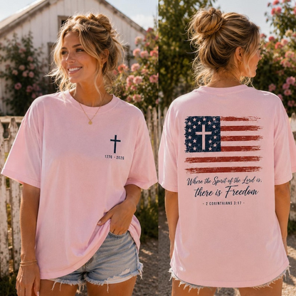 Where The Spirit Of The Lord Is There Is Freedom Shirt, Christian Patriotic Tee, 2 Corinthians 317 USA Flag Shirt, 250th Anniversary Shirt