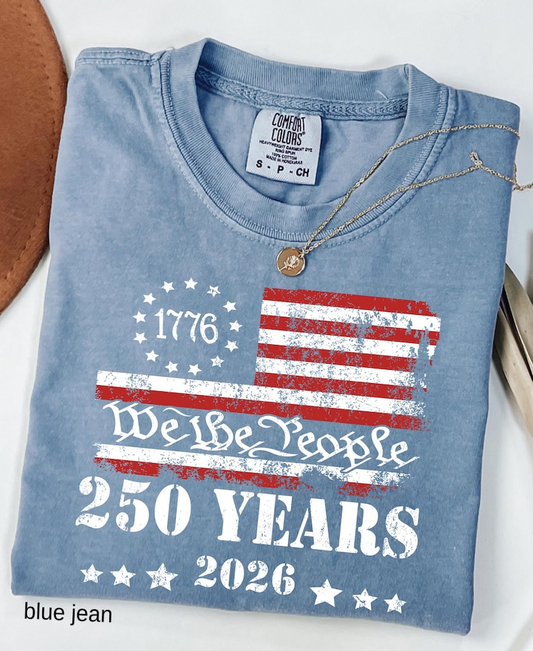 Comfort Colors® Custom We the People USA 250th Anniversary Shirt, Patriotic 1776-2026 Independence Day Tee
