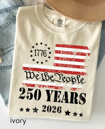 Comfort Colors® Custom We the People USA 250th Anniversary Shirt, Patriotic 1776-2026 Independence Day Tee