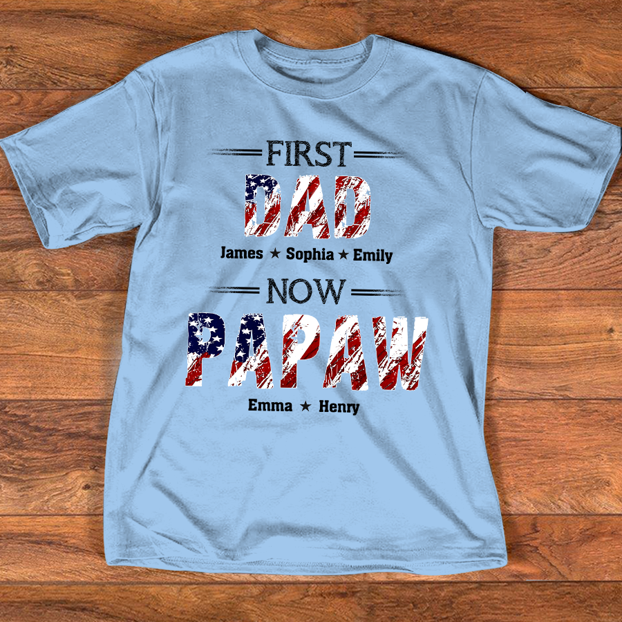 First Dad Now Grandpa Custom Name Shirt, Patriotic USA Flag Grandpa Design, Personalized Family Names Gift For Father's Day 4th Of July