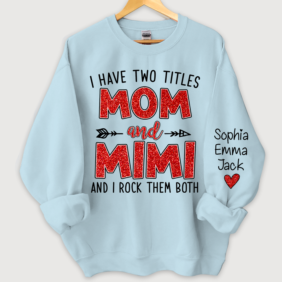 Glitter I Have Two Titles Mom And Mimi Christmas Gifts Sweatshirt