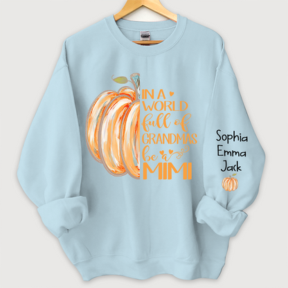 In a World Full Of Grandmas Be A Mimi Pumpkin And Grandkids Sweatshirt