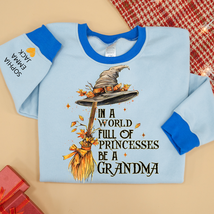 In A World Full Of Princesses Be A Grandma And Grandkids Halloween Sweatshirt Mix
