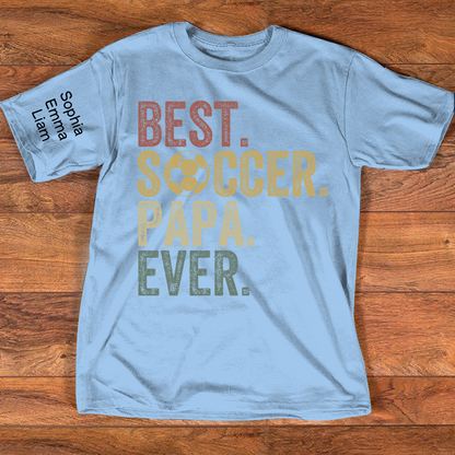 Personalized Best Soccer Papa Ever Shirt, Custom Kids Names Sleeve, Soccer Dad Grandpa Shirt for Father’s Day Birthday