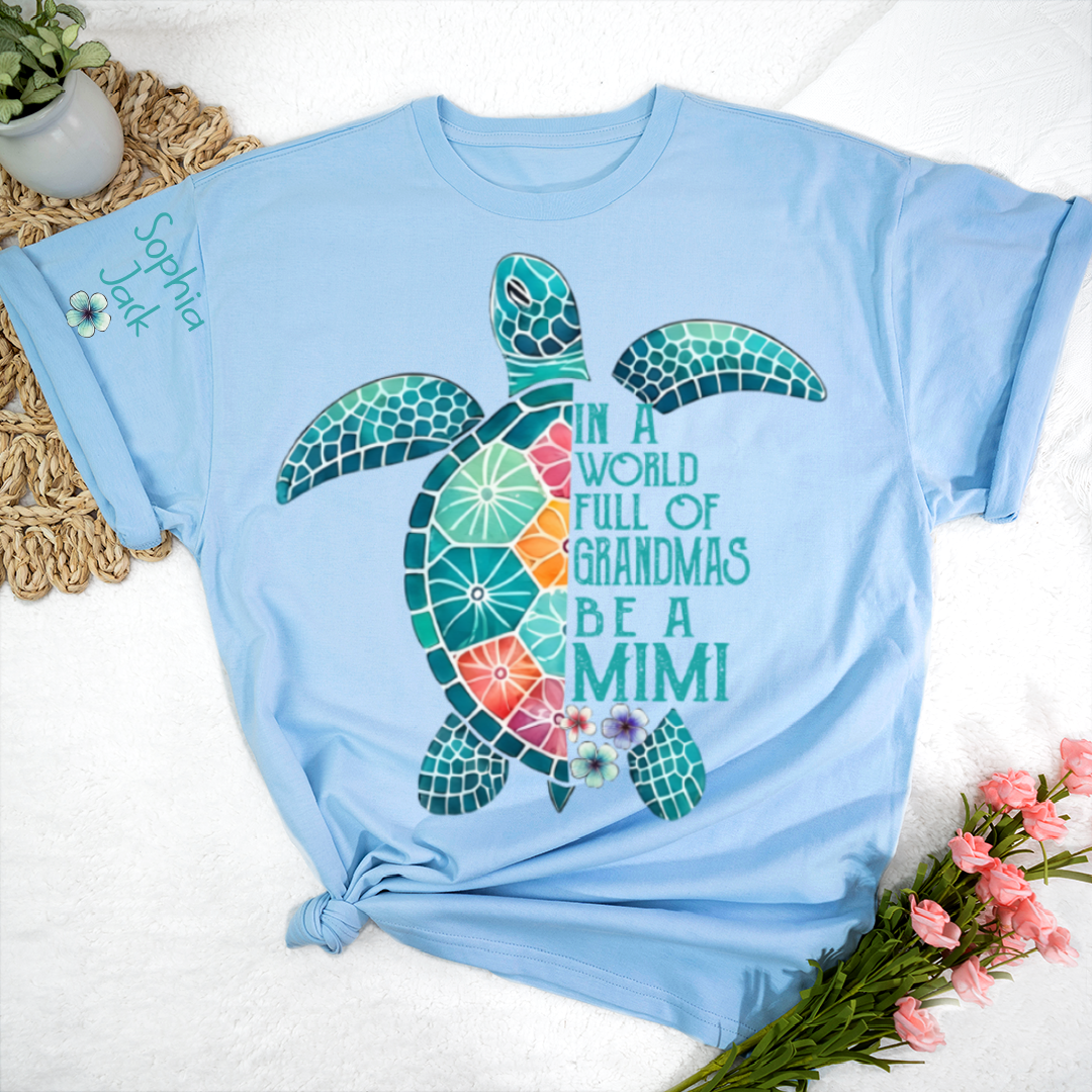 Personalized In A World Full Of Grandmas Be A Mimi Shirt, Boho Floral Sea Turtle, Gift for Grandma T-Shirt