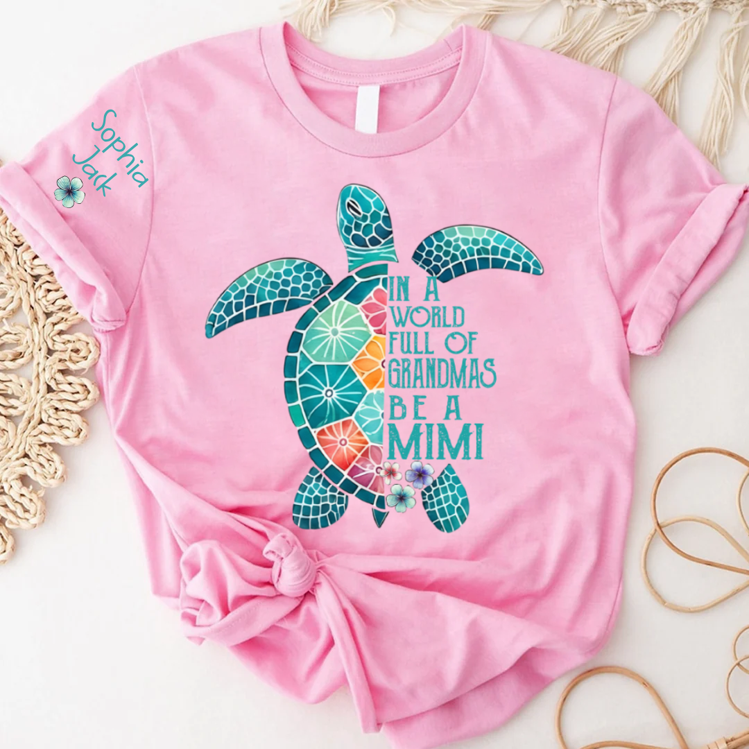 Personalized In A World Full Of Grandmas Be A Mimi Shirt, Boho Floral Sea Turtle, Gift for Grandma T-Shirt