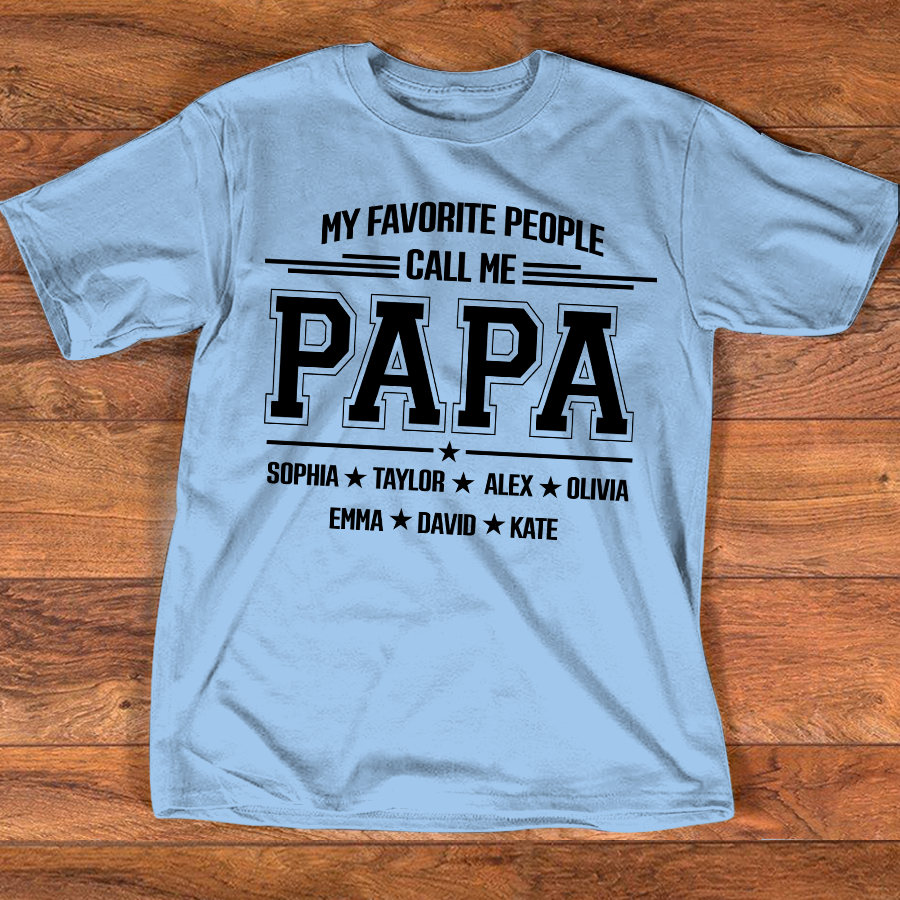 Personalized Papa Shirt with Grandkids Names, My Favorite People Call Me Papa, Custom Grandpa Family T Shirt, Father's Day Gift for Papa