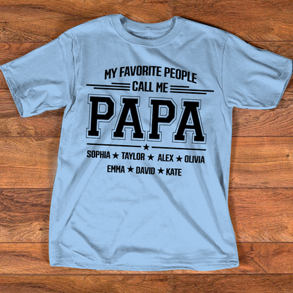 Personalized Papa Shirt with Grandkids Names, My Favorite People Call Me Papa, Custom Grandpa Family T Shirt, Father's Day Gift for Papa