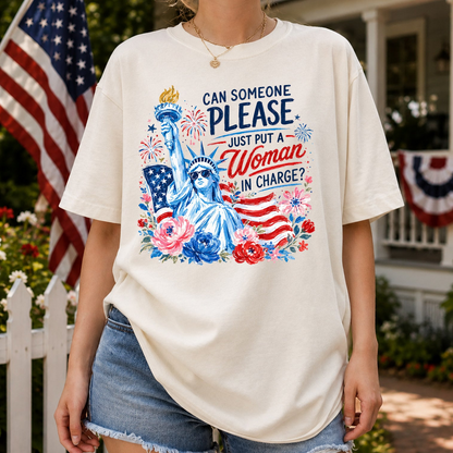 Can Someone Please Just Put a Woman in Charge Shirt, Funny Patriotic Fourth of July T-Shirt, Statue of Liberty Graphic Tee, America 250th Anniversary Shirt