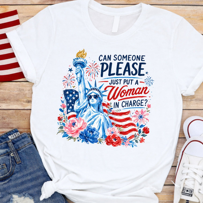 Can Someone Please Just Put a Woman in Charge Shirt, Funny Patriotic Fourth of July T-Shirt, Statue of Liberty Graphic Tee, America 250th Anniversary Shirt