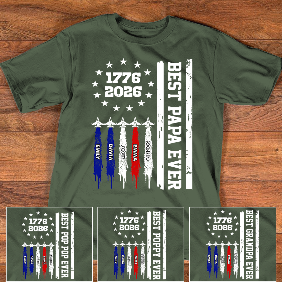 Personalized Best Papa Ever Shirt, Custom Family Names Patriotic, America 250th Anniversary 1776-2026 Gift for Dad Grandpa