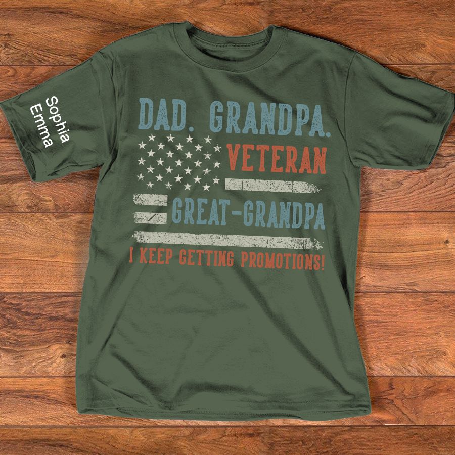 Personalized Dad Grandpa Veteran T-Shirt, Great-Grandpa Family Shirt with Patriotic American Flag Design, Fathers Day Birthday Gift, I Keep Getting Promotions Shirt