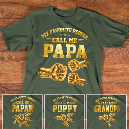 My Favorite People Call Me Papa Shirt, Personalized Fist Bump Grandpa T Shirt with Kids Names, Custom Papa Gift for Father's Day Birthday Tee
