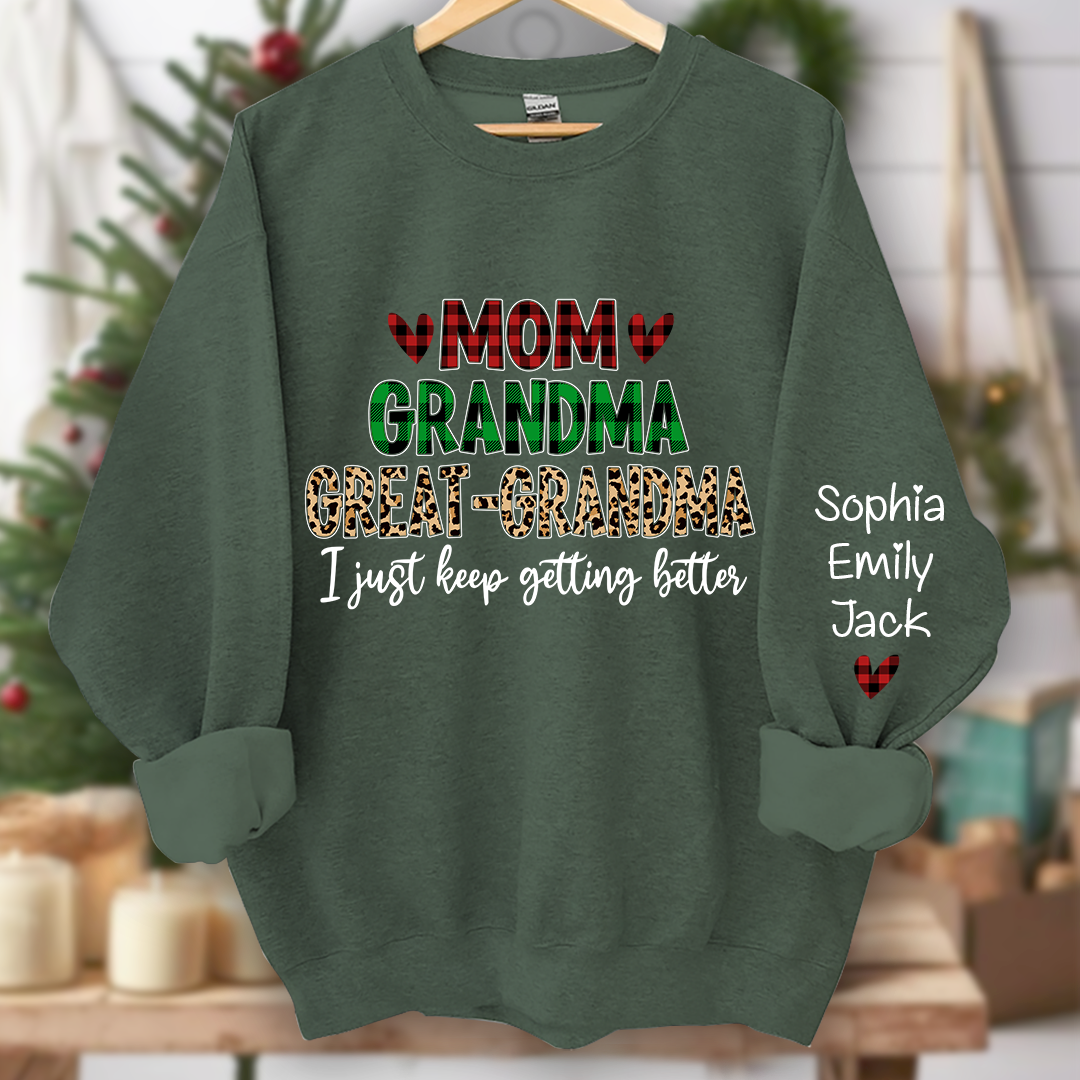 Personalized mom grandma great grandma i just keep getting better And Grandkids Sweatshirt
