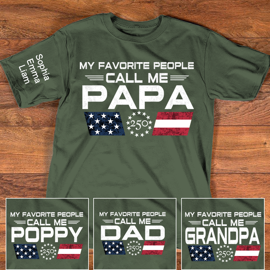 Personalized My Favorite People Call Me Papa Shirt, Custom Kids Names for Dad Grandpa, U.S. 250th Anniversary Father’s Day Shirt