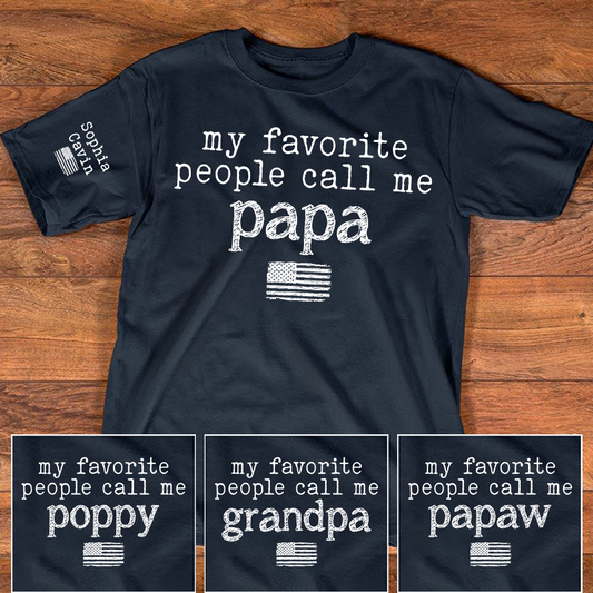 My Favorite People Call Me Papa Shirt, Personalized Papa Tee, American Flag Design, Gift for Dad Grandpa Fathers Day