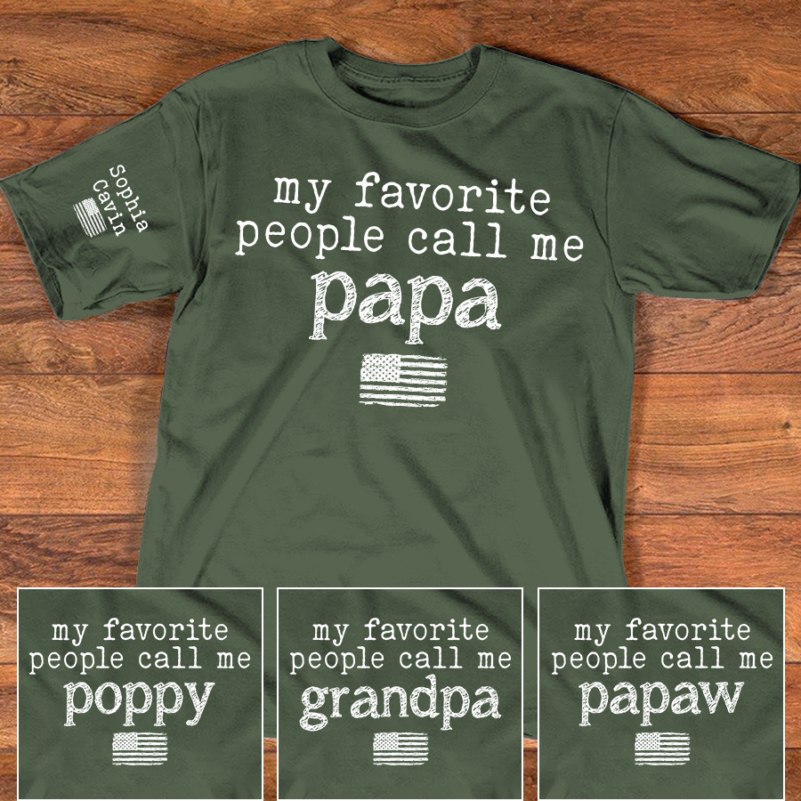 My Favorite People Call Me Papa Shirt, Personalized Papa Tee, American Flag Design, Gift for Dad Grandpa Fathers Day