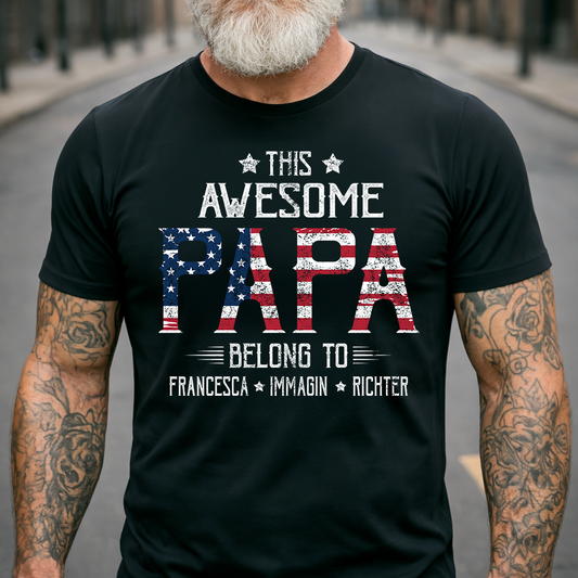 Personalized This Awesome PAPA Belongs To T Shirt, Custom Family Names with American Flag Design, Perfect Gift for Father’s Day