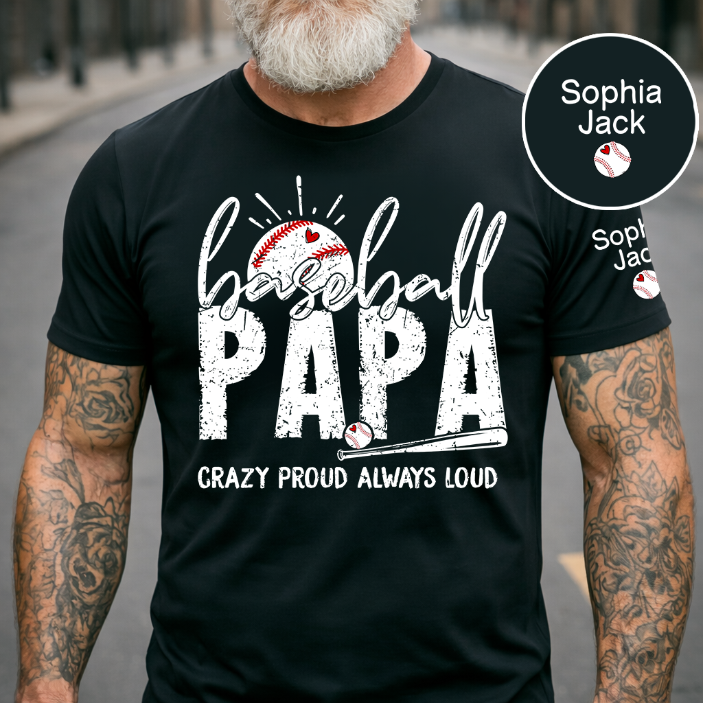 Personalized Baseball PAPA T Shirt, Custom Family Shirt, Crazy Proud Always Loud Design, Perfect for Baseball Fans