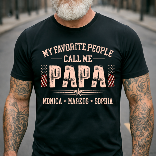 My Favorite People Call Me Papa T Shirt, Custom Papa Shirt with Children Names, Funny Gift for Dad Grandpa, Personalized Family Tee