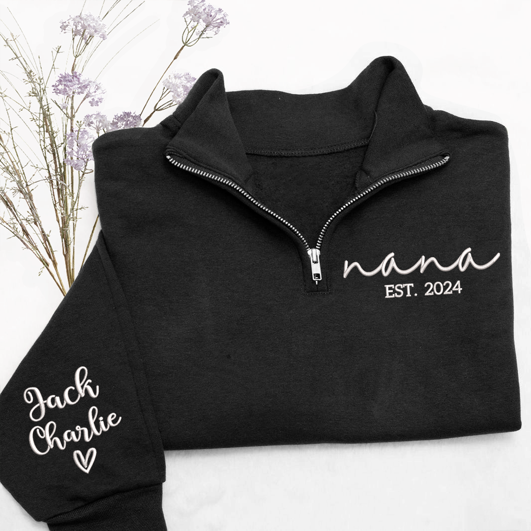 Nana Est Embroidered Quarter Zip – Personalized Grandma Sweatshirt With Grandchildren Names