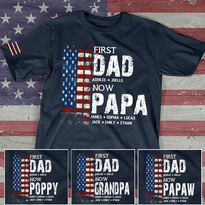 Personalized First Dad Now Papa Shirt Custom Kids Names, Patriotic American Flag for Grandpa Dad, Family Gift for Fathers Day Birthday