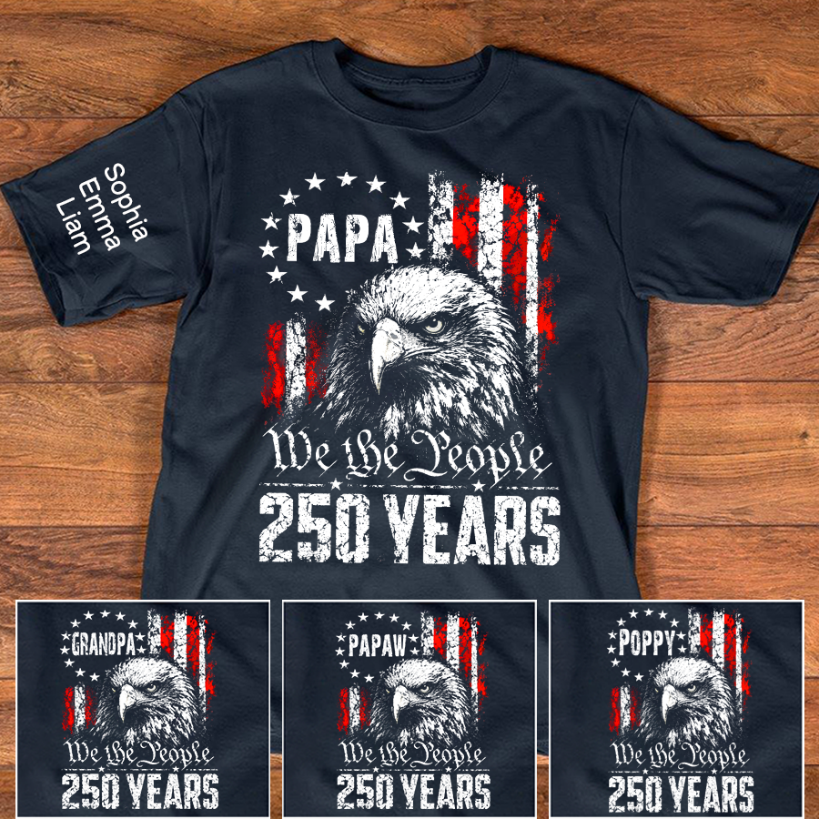 Personalized Papa Shirt with Kids Names on Sleeve, We The People 250 Years Patriotic Eagle Shirt, America 1776-2026 Celebration Gift