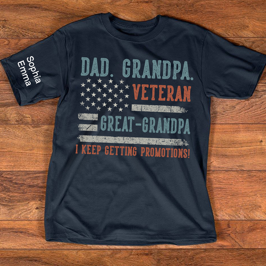Personalized Dad Grandpa Veteran T-Shirt, Great-Grandpa Family Shirt with Patriotic American Flag Design, Fathers Day Birthday Gift, I Keep Getting Promotions Shirt