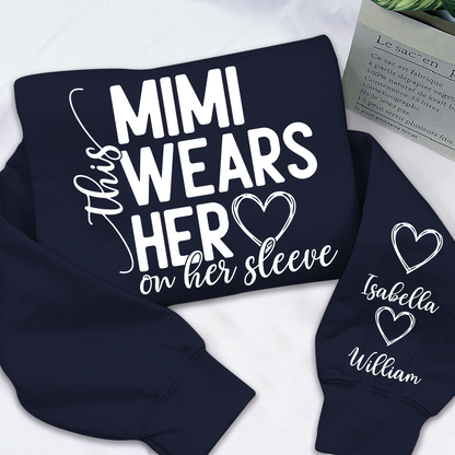 This Mimi Wears Her Heart On Her Sleeve Shirt with Grandkids’ Names, Custom Gift for Grandma Sweatshirt