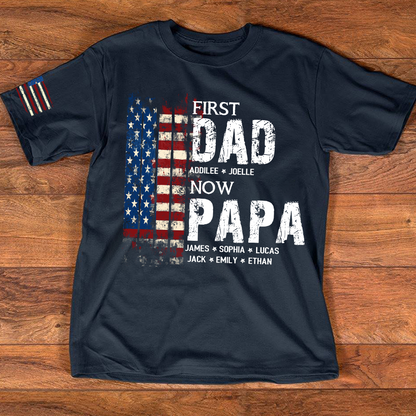 Personalized First Dad Now Papa Shirt Custom Kids Names, Patriotic American Flag for Grandpa Dad, Family Gift for Fathers Day Birthday