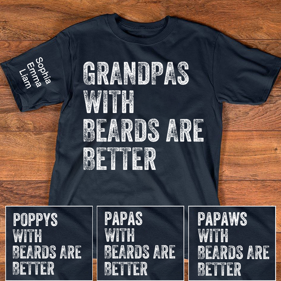 Personalized Grandpa Shirt with Beards Quote, Custom Kids Names on Sleeve, Fathers Day Birthday Gift for Grandpa Dad, Unique Family T-Shirt