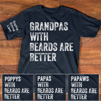 Personalized Grandpa Shirt with Beards Quote, Custom Kids Names on Sleeve, Fathers Day Birthday Gift for Grandpa Dad, Unique Family T-Shirt