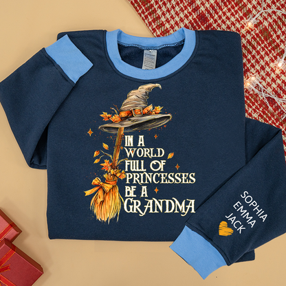 In A World Full Of Princesses Be A Grandma And Grandkids Halloween Sweatshirt Mix