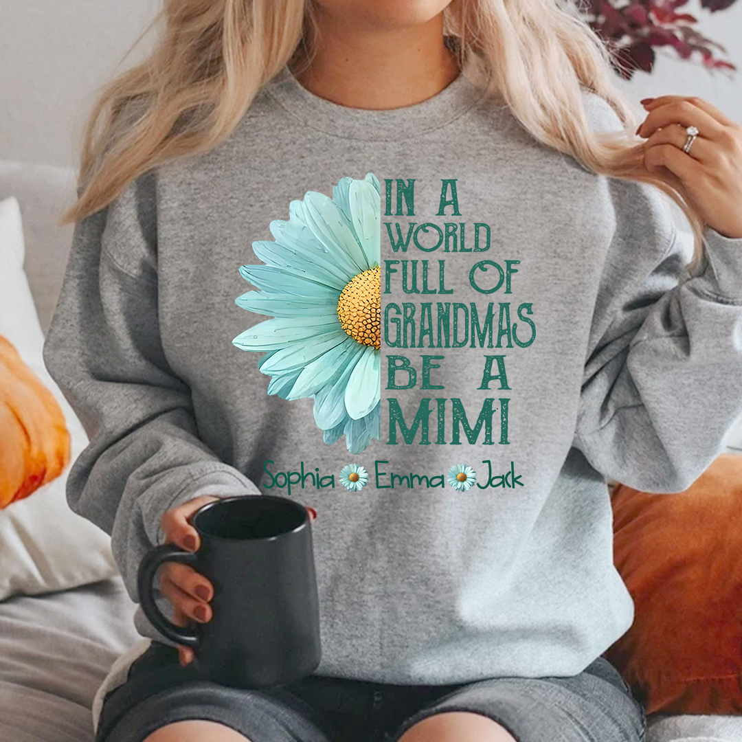 Personalized Grandma Shirt  In a World Full of Grandmas Be a Mimi/Gigi/Nana Custom T-Shirt with Grandkids Names - Perfect Gift for Birthday, or Christmas