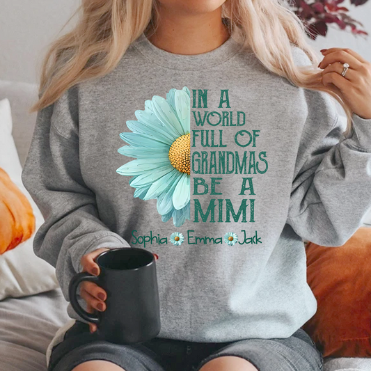 Personalized Grandma Shirt  In a World Full of Grandmas Be a Mimi/Gigi/Nana Custom T-Shirt with Grandkids Names - Perfect Gift for Birthday, or Christmas